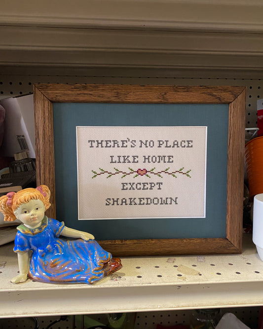 No Place Like Shakedown Framed Cross Stitch Art MADE TO ORDER