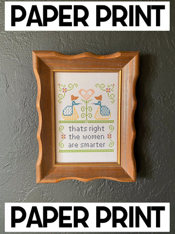 Women Are Smarter - Cross Stitch Paper Print